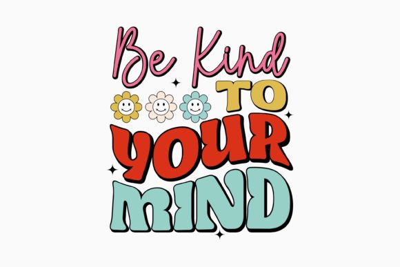 Be Kind to Your Mind Retro Svg