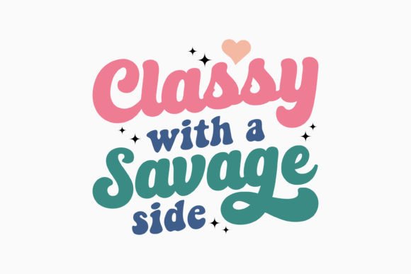 Classy with a Savage Side Retro