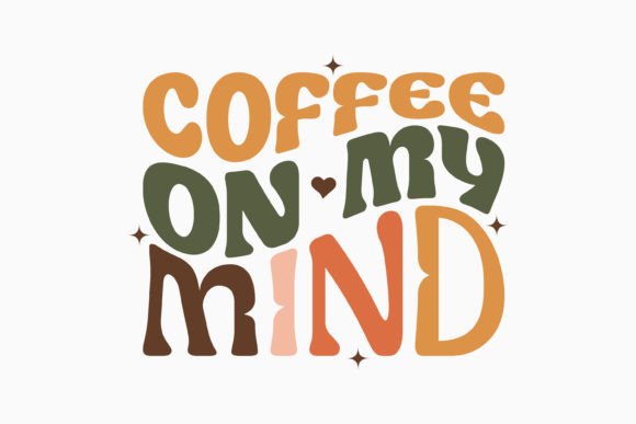 Coffee on My Mind Retro Coffee
