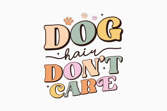 Dog Hair Don't Care Retro Dog Svg