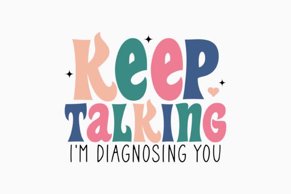 Keep Talking I m Diagnosing You Retro