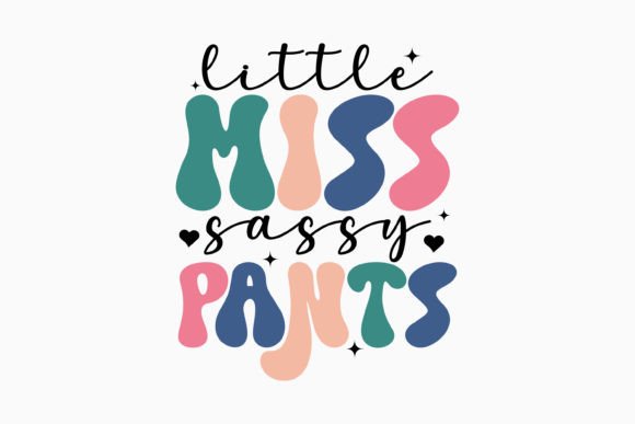 Little Miss Sassy Pants Retro Svg