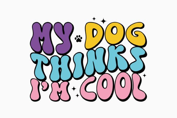 My Dog Thinks I'm Cool Retro Dog Svg