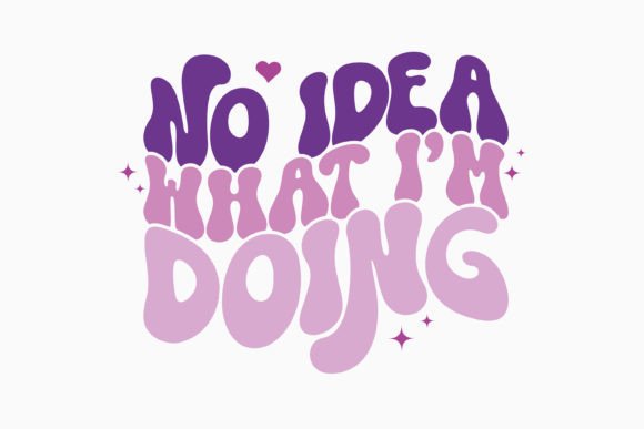 No Idea What I'm Doing Retro Sarcastic