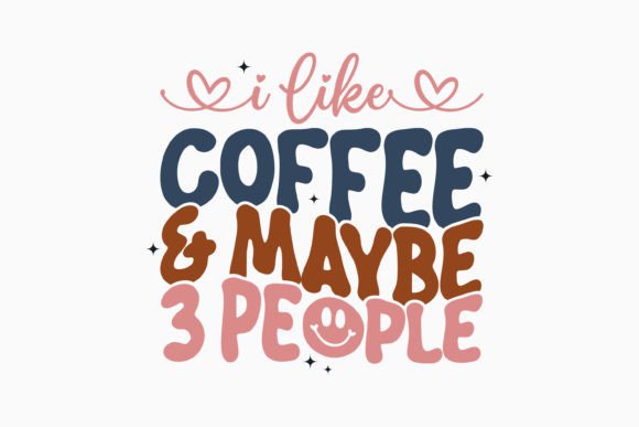 Retro Coffee Quote SVG I Like Coffee and