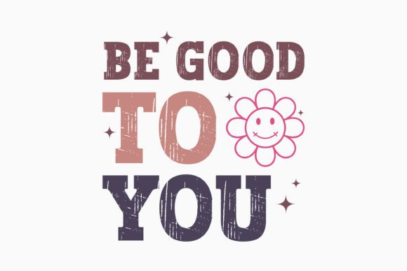Retro Mental Health Quote SVG Be Good to