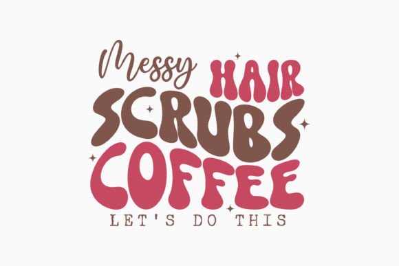 Retro Nurse Quote SVG Messy Hair Scrubs