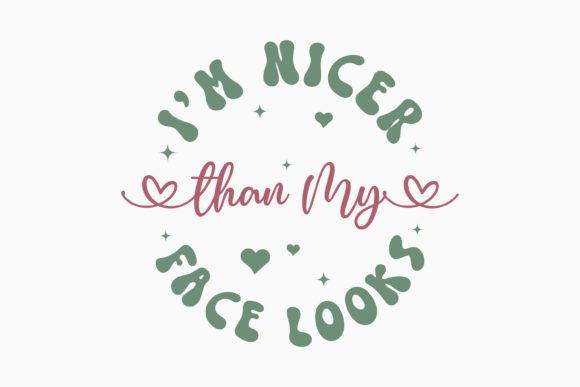 Retro Sarcastic Quote SVG I m Nicer Than