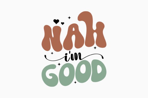Retro Sarcastic Quote SVG Nah I'm Good