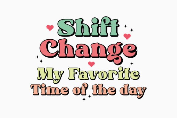 Shift Change My Favorite Retro Nurse Svg