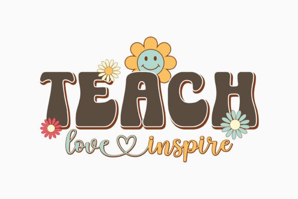 Teacher, Teach Love Inspire Retro