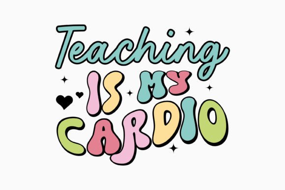 Teaching is My Cardio Retro